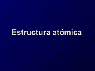 Estructura atómica   