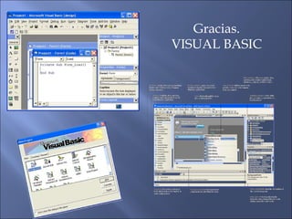 Gracias.
VISUAL BASIC
 