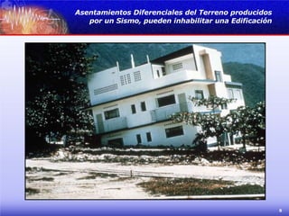 Asentamientos Diferenciales del Terreno producidos por un Sismo, pueden inhabilitar una Edificación 