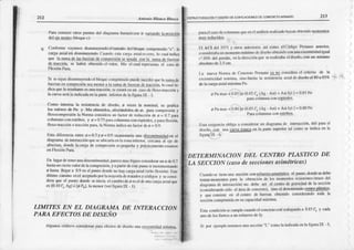 Aatonio Ahaú Bhsco ESÍRTTCTURACTO¡¡
Y O|SEÑO
O€EOIFICAC¡CNES
DECOi¡CRETO
AFI¡AOO 211
rárá conocerol¡os puotosdcl diagontr brslar¿co ? va¡itutdola msició¡
deleicncuh)(bloque
c).
Confonnc vtyanros disminüyendo
cl trllaño del btr4ue cor|primido .?'. ta
cargaaxi¿ü
irá d¡srDinüyendo.
Cu:ü o cstac¡rgn arial csceru,lo cualiodic¿
quc la su¡radelár fue.¿¿s
decomDresión
seiqüala g) la suotáde fuc?ls
!e !¡!qg,!On,se habrá obtenidocl valor, Mo cl cüalreDrcscnr:r
€t casode
FlexiónPüra.
Si s€siguedismir¡uycndo
el bloquccmrprimido puede
succder
qüctaqu-!!q!b
fucras encomprcsiónse¡nreoorá la sumadefuerz¿s
dclr:rccióg,lo cu¡l in-
quela resultarfeesu a t¡rcióo; sccstáráeoOn c¡sodeflexo-ü-.rcción
y
la curvasefáh indicadacn lafx|lte iofcriof det¡ figür¿IX - L
Como interesala resislenciadc dise¡o, g veccs la mminal, sc gr¿fica
los valoresde lr y Mu ob(enidos,áleclándotos
de t; F¡ra compresióny
tlexoc{¡nprcsiónla Nomla croflsidcn¡
on facor dc rcdücciónde rr = 0,7 0úr¡
c luntn¡(ú esrfibos,
y d=0.75 Jl(|lr
(ntun|n:Ncrn
espir:ttc
y pür¡flcriih
llcxo-!¿cción o ú¡cción pur4 la NorÍ¡a indicauo facrordeI = 0.9.
Esr¡ difcrencia
entreú=o.7yí=0.9 (r¿siol|üfí¿
unadisconliruirt:¡d
un eI
diagrüia dei er¿cción
qu¿seübic¡¡í¡ €nl¡ zonaint¿¡ot=ñiTc¡e ¿
abs(i¡s,donJelác¡rgáde mnrptcsió|l
(s pcquca y Fá1i(:lmenre
esrflnG
enFIcx¡ón
[tra.
En lugardetenerunadisconrinuidad,
p¡roccmaslégicoconsidemr
u¡ Ode0.7
hasiauncienovalordelacompresión,
y aparrirdcestepurto ir incroncntrndo
I lús(a llegara 0.9eoel purro donde¡|oftay.cargaa¡ial (sóloflcxión). Estc
úlürno ca¡ninoesel acephdoporlaúayoríadct.alalosy códigosy scconsi-
deraquc el puntodDrdeseiniciaelcambiodcoeseldeüoac¿rgaariát
qüe
es10.10
f: Agl d tt Pbl,lamcnor(verfigumIX - l).
LIMITES EN EL DIAGRAMA DE INTERACCION.
PARA EFECTOSDE DISEÑO
Algunoscódilot conside¡:rn
parácfcclosdediscñounacxc|-ntri¿d ¡nínima.
*
párael(:$o dsc,lulrnrás
quceocl ¡nálisisrealizlrdo
hay¡üobtenidomo¡retllos
moy reducidos-
El ACI del l97l y otros a¡lcriorcs llsí co¡no elcódigo Peru¿noanterior,
consi¿ler:rbá
urrrnomeoto
Iníni¡ o dedisalo obtenidocoounáexcentridad
ig0a1
.¡ l0% dcl pcr¡]lq enl¡ direcciónquc sererliztba eldiseño'con un mínimo
absolülode2.5cm-
h nurvirNomrrde Concrelo
lcruirn:¡U consideru
el crit(rio dt la ,, r
ixrentnci&dInininü,sinolinritx
tr rcsistenci:l:üirldddisañoalE0u85q
)t ':
dela cárgaaxial r¡áxirür Po.
r Punaxl;iÉ (0.s5
rc(Ae' Asr)
+Asrrv)I =085Po
Pif:l c,,lu¡nnx(.onc-!2iFles
Oh m¡¡¡= 0.80'tO
(0.85f: (Ag- Ast)+ Astfv) l = 080Po
Para
column¡s
conestribos
Iis|:r exigench obliga a considerarun di¡gr¡rmadc iol€racció¡l'útll parael
diseñorla ü ury cn la pare supeno' tTl cr]moseindic¡ en la
fieur{5 -6.
DETERMINACION DEL CENTRO PIA'STICO DE
LA SECCION(cdso
deseccíones
úsimétricas)
Cu¡ndose lieneu ¡ s€cciónconrcfuer¿o
¿simétnco,€l puoto dondesedebe
to rarmomentospara h obtenciónde los nromentos
resisteoles
(ra7o del
di¡grafnadc ioterrcción)no dcbe str el ccllro de gravedxdde la secc¡Ón
(cüsider¡rxlo sólo el átoadeconcreto),siooel denomi adocentroplásum'
v ouc consiste en cl ccntro de fucr¿as oblenido considera¡¡dorcda l¿
;ecciónc!)mprimidreosucapacid¡d¡níxim¡
Ilsracontición
sccüm¡lccucndo
cI concrc
!ocsté
lr¡bxjanjo
a 085 fc y cadx
ünodelos fieÍos a unesfuer¿o
deli
Si fxr ejenTlo t€ncnlos
unas€cción"I-" conlolaindicaü enla ¡guia IX _5'
 