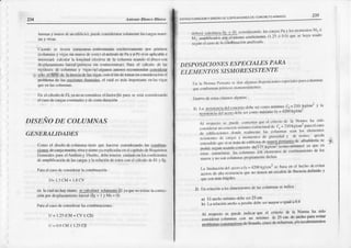 Aútottio ltldfl co ltl¿.co
23s
ESJRI'CIURACIONY O|SEÑOOEED]FICAC1ON€S
DE CONCqFfOARMADO
234
lunrr)asy
nrur()s
dcuucdilicit. pucdc
$nsidcr¡rscsol ncnte
lffc¡r¡g:rs
¡ ucr-
r(ilrndo sc ticlrcncstructurns
confonnad:$¿xclusiviüncrrlc
fx)r ñrl¡cos
(columnrs
y vilrs sinmur(rs
dco)rlc)elnlét(xt)dct'uyO Pcsícsap¡¡c:tblc
e
inrcrcsrrír
crlrrl¡r l¡ knrgiludelecliv¿r
de llt colu rn¡ rs¡ndocliihrcoü)n
dcspftri:L¡[ic
rrrl¿lcr¡l(Jxtlicossir r.trrllirvcolcrr).
l'¿ra el cfcuh] dc l:|s
r'riJrcc Jc ú,lurrrrjr5
r i'jil,)rlrurn ¡ut,nó rccirnicnd
¡ corr:(Lfg
-ll.Ril(' c¡50?i dc lrriN-fglrdql]i¡ !!g:!s,concl lirrdcl¡n¡rúcnc,)ns¡dciri(in
cl
pr('blcnr¡
dc lils.scccior¡cs
fisul4r!!s,
el cu¡dcs miisillfxrniur{ccnlis risís
qucc¡ll¿rs
c{Jlunüüs.
Iln clcllculodcl:1,yr ooscconsidcr¡
elt¡corpd pucssecstáonrsidcftürdo
elclso dcclrrgi¡s
cvcnlu¡lcs
y dccon¡dur¡ción.
DISEÑODE COLTJMNAS
GENERALIDADES
Conl) el disciodccolunrntrticnc quc lraccrsc
co¡rsidcr:urdo
Lrscombiu-
q¡!U!! dccrr-ca
¡rucrt! vivay sisnro
)a exp¡iqrd¿sen
elca0ítul(rdc
Rcquisi¡)s
GlncÍrlcspa.a1rl^nálisisyD¡se¡iD,
dcbc(cncrse
cuidado
enl¡rcrN:ficicrtcs
dc:unplil'lcaciór
dclasc.l'g¿y h rctaci(ir
d€est(
)sc1ncl c¡ilc!¡t,dc6I y 6g-
I)tlrrcl ctÁodcú)nsidcÍrrInconrhin:ciín:
U= 1.5CM+ 1.8CV
err¡acualDol|aysisü), s€calcüLr:isol ncntc6l w quc¡o cxislch corfcc,
c¡úl pordcsJ'l¿árnicr)lo
lalcr¡rl
(6g= I y I,Is= 0)
Pirtu
{rlc¡¡so
dcconsidcr¡r
I¡scon¡binlcioncs
:
LI= l.251CM
+ CV1CS)
ri= 0.9cN,f
I 1.25
cs
dc!q{-9rlq-!j{$-!S-Lql
(orrsdcftrtxlo lrs cir]rnsIr v k)snnlrc r)s Nll ó
lt' d¡ñlilrc¡dos ltr cl n snrt c(f'tlre¡rlcs(1 25 (1(19)quc sc hrtyaustüo
c;,i¡r cl(:asodt hc('nrhin¡cirin :tnrliTildr
DISPOSICION I'SESPECIALES PAII.A
IJI,Eil,IE N7'
OSSISMORDSI S?'E
NTE
I]r lir N(rnux lt.tnnr sc tl¡rr irlluo¡s orsl()sicirnrcs
crccidcs $Úrtcohn ntN
qüectfrloñl]trn¡iÍ1itos sirtr(¡'csrsletcs
I)cn'() dc esliN cit¿n(¡s ttl-gur¡t':
l, Lr ns¡.rLr r.l"l.1{(1'!lrr'l hLs'r(irr¡'rr'rrrrrrrrt-l =)l{'l':/jrrr:  l:l
,.'''ri*i'-,r,1^.',1 r.i'' (r (r!rF rrtir(irrh'l)
= ¡2{x)t:/'1r'
;:.p..,,, ." rrucirccunrc¡)urr
qüecr (rircr() dt rn N.nn:r rr. sido
.,.,¡,1"t* t' C."'"o tin irnt
)cs(ruc
tLrral
dc l' = 210kg/crr¡r
luril el.aso
,a'"iti.,,.r.'".' doldc rellrnetrrclrs c{turrmrlcrrr los cltnrcnt(x
;';;;;. J..*g^
'
.,',.''u'" dc sr.vcdu(rv dc sisnr¡r qucdr
Lrlcr'JrJ"quJ.i'(ÚrlrJ((Jrlr'!J( rr¡Urrtior'rtr¡'hdr
rlhiür¡l'.nr
s(
r¡¡lt¡ slur u,rr.1".'rtr¡(1"
'l'll/5 kr/cr" (1!r¡t¡rrirrurtr)¡
vr qrr' frr
:;- ;a;".,",," ri$ coiur¡rnxs
i-'n clerrtcntos
dc ctnr[ir¡iunicori)
dc ros
¡rurosy noso¡col0nrorLs
p()piiuncrrle
diclr¡s
I;' lnrituc(irdcluccr(rrfv=-1?(X)kg/cnrr
sebrÑrcrrel hcclx'dccvitir'
,""r,,.
j"
"'".*,u"'tt"
tiüertotier¡sn
urrcsc¡l(irt
dcIlucr¡ciit
dcfirr¡do
y
qucso nrÍ! lá-!rlc
2) llorcl rióll¡ l¡stine¡si(ncs dcli$ coLum¡riscindica:
a) El nncho
rníni o dcbcscr25cnr'
ii I-u..lu.i¡*
",.¡.
u p"ñrlEdcbcscrnuvoro igüal¡04
Al resp{cl('.'r pucdc i'rdic¿r
que cl Úiterio dc la Nonru lu sido
co¡sidcr¿u
colurnllascon Ün mllimo de25 cm deücho p¡r¡ evlliü
iü¡tt"-^grtq* uellcmdo' cruc'cdercrucrzos'v/o recubrinticotrxi
 