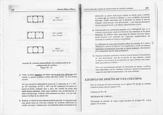 Aa!ún¡a Blatco Dlarco
243
ESIRITC'URACION
Y OISEÑO
D€eO|FlCAC|or{ES
O€COI'¡CFÉTO
aAMAOO
)
)
J
)
l
l2a|-
1j,l" + (ta36"
u1t4"
.)
Arm¿do decolümn¿¡ndepct¡dient ¡ lá consid.Eción dc la
cl)nfig|rractín d€6trib|F.
Figu¡alX - tl
Tral¡r do€l€girg!f!S!g! dc bon6 quenoscanmuv difciEoiesaÚn
cu |do sc Fedco ca¡nbinarvanllasdiferc¡ltcsdonro (k u¡a misma
secciÓo.
Así f)orcjcnfpk¡sedisporúl dcaacrc de l" solamcnlo,lb l" y314"'
d€ 3/4" solamente,{re3l4" y 5/8" o dc y8'solámc¡tc, demaneradc
logrü undisci-roordenadopiso a piso; atio qr¿r(b ¡o e¡isle uoa
razto écüic¿süf¡ci€o@como par¿justiñc¿r est¿rcco¡nc¡dációoel
autoaconsi(ka qr¡c cl di5eñodebcmantene¡
unoldcn, y nosersola_
mm(eel rcnejodeuncálq¡lo kio.
Reálizarcl diseñodcuo¡columnarcrlictxloprts€¡lEIa semejar¡que
es(apocda teÍer con cl deotra @lúÍm¿ de la mism¿edificación;es
común encontr:ücoluftnasqrc consolarne¡lcobservar
l¡Planta dela
s)
edil¡c¡ción se pucdcdcdrdrquc teody'¿r
uo disclo igu¡l y I{ünbién
escomúnqw ius núrrrcros
irtliqrxn a vc{csresult¡tlos
lilcr¿menlc
¿if"t"nr"* t¡""J,t irnporfilr quc el diseñador
no nicrdnlx rdcrdel
co¡jünlo csúoclnrtl quc cslá proyec|ando'y qu€ h^gapredominalel
crit;rio ioscrlicril trcnteil unnú rcroápffe¡ltcmeote
e)(¡¡clo
usalü crclosdc nsistcnoas
nuyoresaf:=2lokg/c#(que cs el
ao-n"r"a ,nryunr,"n," u*udocnelPcfú)en hs cÚlumn¡sd€ ¡os
.pis6
i||feriores dc cdifcit)s all6' noratr¡tar de ob@trcr
seccroncs
ügera-
i."-,i* *"t""". v t"l srtisf¡;r klc erigcncias arquitectóflicasy/o
distninuirlacü.rxí¿dcl rctucr¿olongiludinal'
La dif(rclci ilccosloijnucunlnrutro
qúbiqlt
dpcnncrelo
dcfc igu¡|a
ió-rc/cml y u,¡od" 2ltl tS/cmrnoessignrficahva,
siendo
srnemtwso
ñroñ¡nie Lo,n¡¡a*l¿" occ-,¡uc *e nut¿c¿isminúir'
ohlcoiéndose
porconsigúiente
discñod¡llásccooÓrnlcod'
DisrDncrat¡ü¡dur.r¡rsi¡nólricir
c inclusocolúar bastoeslotlgi0din¡lcs
cn üna dckmlinad¡¡ (-:tü de l¡ scccióo de l¡na colurill¡l cuuldo
scobscnc l¡tcrislcnci¡dcu¡r onrenlo
dcsig¡odcñnidoflluylolpor'
t:ln(cqucgobicmacl disct'Io.
Ilslc c¡soscPro.s!'nhf'orcjcmftlocn estmctur¡sdc unplso' conluces
m|lv imDor¡¡¡nleco hs colullln¡s €x¡e¡iorcsdo delosnronrcntos
oe
cargasdcgr¡ve¿rdsor imporlrn{esy dc sigoodefnido'
h)
EJEMPLO DE DISEÑO DE ANA COLAMNA
Parala cstnrctuft dcI sN ororitr¡docn el c¡PítuloVII discfü lA columoa
c.eotral
dcprimcr piso(verftírgiü I l9)'
Columnade30x 40
II ETRADODE CARGAS:
' Efectu¡rdo un nrel¡¿dode cargassegtin losriatosde lafigoraVII - I dcla
fúgina I 19selig0c :
 