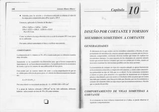 An¡otit' Ilaúco ltlosco
a
^dcnrls,
prrnrIn sccci(i y rl ft|ruzo cokrldo sc,Jblicrreel
viJordc
II ciug¡prúrconrproli{ir
pur¡oP¡n'ilu¡l¡ 289.11
linl('rccs,
xplicr¡odo
h iónnulÍdcllrcslcr:
l/I'u ¿ l/lrPrx+ l/dl'},ry'l/r1l¡no
llt'v> t1252
+ 1186.9
- l/239.8= 0 012
Pu<83-21(ln.
(imro sc(rbsürv¡
¡irciú-ur)b(ra
i& otl c!¡cr dcl¡ rclu¡rnle
(89.I k ) tl-ro
ln u rto,¡lcbcíi¡unre¡rlreelh¡eay vcrilicar uc!¡|ltc¡tlc.
COA.IENTARIOS:
l-n¡liorrllsi(iD
(lch (r'lurt¡rü
f¡rl0 x.l1)cs
¡üldecuadr
puc!scoblicr¡ctt
cu$tí¡s
Jr¡sLrr)rcnt¿
sc ln nürnlc¡r
idriclltd¡rt¡snin p¡fl queellect{rcuntprcnd¡
lx
¡ lr)rr¡ncir d,:ül hueo
¡linriinsi()fltlnrieo
kl y lxsigniliclciónde
losüxnnentr)s
des¡snnr I](s¡rdcrftlffsc dcuntlcdiljcirciótt
dc{rcspisos.
Ilsloorurrc p¡)f trd trrrrse trlurostle cort€y csIacontprob¡rción
dcqucno
cs víl idol)¡ft r(lirlci,
's
r'cp(rospisosel cn{criodcdincnsio iü icntob:$ídt)
r = P/(0.15te
)
P('rcst¡crileri{)
scrrclcsitríl|unl¡re¡de A = 69100/100
= ó93cm?
Y ¡ pesardc ¡rbersccoklciÍlo1,200cm2
no lu sidosufrciente,
debiedo
trrtt('!( ¡(h1, i¡1.,un
'ljr
Jc l0 x 5(lcontomín¡mo.
DISENO PORCORTANTEYTORSION
X{IEMBROSSOMETIDOS A CORTANTE
GDNERALIDADDS
A dil¡nrrcir dc lo queocurc c( k)s rlicntbros sonctiilos I llcrión, rl coln_
trnrnric k) dc I]lirnrbr.'sdecrrlcft¡) xnn¡do sujc¡osacorlilntcilúo lloéslr llr
rrh¡c¡)rc et'rntrrnitid(),cxistittrdo diveA¡s tcorírs que úllrt|l dc explicitrl(Js
¡rfc¡rris {rs irfúnros.I Lrsnn tnuyofíl dc bs cleorertJsdt concrcll)lrnudo
ti.¡rn quc rcs(tir lircra ü)rl¡ntcr qucr¡rir vezaclú n por sí sotü, sien{lo¡$í
ntljesüir) crrnritl;rr hs ¡utc.lcior)cs
frosibles
con litsolils ¡ccirnrcs.
I-n kt||rsrrisir'útli conrntc c¡t lis¡s de(orrcrclorrtüdo s0rrloyr lucncrrtrrrle
c lx resirctrcir r lfuLciúr y cttnpftsúo tlcl coocreto,y ticnccomocütcte ri
l¡rir prid¡,rdirl ro l¡Ilo dc irlh qoeno es dúc¡il Iln l$ estruclLtm
rcsistcnlts
a i{'ros s. pt)Ic:rn ¡tcrrcillna l! c¡rpxcid¡(l¡le incursiorürc¡r el régrnrerr
pl¡stieo(doctilidi ) y f'or cslenrolivocldise¡udordcbetlsc-qur:Lrque
noo.nrnt
un¡ tiflx por (.l)rtrntc,sin()busc¿rl.l frll¡ p{)rIlexión; portso h rcsistcnciir
¡
cor¡I¡r {trl elcrlt l(' ¡lchcscrr lgonrr¡yor
qucln rcsislcüci¡¡)iLYiInr llcxión
quc s! p'redl dcslrollrf.
COMPORT'AMIENTO DE VIGAS SOMETIDAS A
CORT'ANTE
Si cl rlrtlrc¡lo nolicncrcl¡ür¡' tnlnsvcrsul
crrcl ¡lnrn,se[iucdc
observ¡r
el
siguirnre
cor F)ntu i.nh):
 