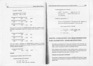 Antor,¡o Blamo Büt.l.o
Lüzlibre= 5.60
rrls.
Carga
Mocla (wd)= 2.3trvnr
Carga
viva (wl)= I5tlt/m
Moneotos
deC¡rgaMücr¡l(alejc)
Plil0lcando
lasecüacioncs
decquilibfiopodemos
h¿Iarlc c-(xlantes
coÍes-
po dicD¡es
acüg¡ nuert¡,c:¡tga
viv¡ y carga
desismo'rcdücidos
a"d'-dela
Cortante
norCárga
Muerta
443 6.20 1 4.30 6.33
9.08
Corla teporCargaViva
2.80
2.98
Corl¡nteporCargadeSisfto
3.54
Momentos
deC¡rgaViva(aleie)
2.59 5.4ó | 3.81
Mo rentos
deSisn;o
(aleje)
8.8r | 4.55 r0.,16
5.46
7.7s 11.'ts 9.0E
395 | 3.m 3.73
2.80 | 2.80 2.80
16.41| 12.88 16.21
Con estosvaloresy aplic¡ndo lá-sc¡xnbiraci(¡les dc c¡rgás de la Núma
Ñ"nros ,oaontt"t io
"nnolvente
deconanie.Semüeslra¡ continuacióülos
col¡ntcsnrárimos
oblenidos.
CútÍntes dcDiseño(vu)
t2.77
Diseño:
Diseita¡dopar¿el múximovalordc Vu sctiene:
Corta¡¡te
Resistrdo
porel concrclo:
Vc= 0.53Vfrc bd
vc=0.531-210 x30x49= 11290
Kgs.
ESTFT'CTUNACIoI¡
Y OSEÑOD€ EDtrjC,ACIONES
D€ CO¡¡CFEIOARMADO 263
Conan@
Rcsistidol¡)r cl rcfuc.zo:
Co o: Vü<IVn doode
Vn= vc+ Vs
Ohrürcnlos
Vs: 16410=0.85
(ll29O+Vs)
Vs= 8016K-cs.
Cálculodcl e.spaci:r¡icnto s'
EDrdrccs
cl csn¿ciinicn(o's" deesltibos
de3/8" diámero,en
ufla*-ccirln ubic¡daa unádishncia "d ' dc Iacafascrfl
. Are¿
2 ram:|s
de3/8"= I 42cn2
Av fy d 1.42)Gzf]0t(491
"- r,
=
soró-
s = 36.5cms
DISEÑO CAMPLIENDO LOS RESUERIMIENTOS
PARAELEME NT:O
S SISMO-RESISTENTES;
Siguiend) lo espcciñcado
en li¡ Nomraf)¿na
elcmentossisnro-rcsislent€s,
há-
llamosla firer¿¡ú:orü¡nte
(Vu), ápiúhrdelásresisterKias
nominalcsenflexión
(Mr), csdccircoúocicodo
el refucrzocolocrdoporflcrión.
DcbeseñáIafse
qtrclosn¡o¡rcotosenlos exrcmos d€benconsidcrarsc
en las
dosdircccio¡¡es,
actu¡ doamboscocl mismosentido,y la cüga scrálacofres-
poodientea la bipótesisdesismo(¡Vü= 1.25(Wm+ Wv))
Cólculodenomeúos res¡slentes:
Semuesran
acontinüacrón
t"r r"",.tu.,"" noln,á.!en flcxiónMn(') segÚn
la forúa enquccstádispüestá
laamladura(Vcr diseñodevigapor¡exión en
pági¡'a184):
 