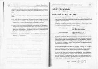 2E0 Antonío Blanco ltLrsco ESTFT'CÍUfiACIOI{
Y DISEÑO
D€EDIF¡CACIOII€S
D€ COT.ICBETO
ARMAM 2t1
cit lcirnres
.üfcs indic¡¡l¡s.csdccirscrmurodcc¡üg:ry dccona||tcsúnülláne!
mcrrloo irlsu ¡lo¡r¡rconlbirncirfr, pork)qüeelcriteriodel rli{eñrdoresimfxr-
¡¡ te-
lln lirNt)nn¡I'cruirnl
scd n lossiguicnles
criteri$gcl|cnlcsni|facl discfude
a) El ancht)cleclivo (jontribuyenlecn comnftsión par¡ uo nuro concargás
conccotr¡dx0¡)oxcedcrhl¡ distmcir citrc q¡s decárg¿só la bogitud de
conl|ctl) nlrs 2 voces
cl espcsor
d¡:lnruro,ac¡da Lqlode l¡rcárga-
h) Lt)selenrcnt()scn
comprcsión
c()nstrüídos
intcgr¡imcnte
mo l(xmrr6de-
brrfu cu rf'ln k)s&uisios delc¡pítulo IX dcflc¡l)compresión-
[-aNofmá
seÍjfic.e r li! snlicntcsdelasplacas
o:¡ zürasrcfor¡¡dascolnoC.oiumnas,
quecxisren
-qerrcralnente
enlosextremos
d€losniíos y enla in@rseccióo
deñnicos ra|rsversales
¡ losmum!-
() I-¡s fucr¿isrlucrctú o sobrcla hNe dcl mumdcbenseru-dnsferidis
irtc-
gnunenrc
r l¡ cü eirución.
MUROSDE CARGA
DISEÑO DE MUROSDE CARGA
Estosnrumsestán
sujet{xaca.gas
dec,nnircsiónodeflexocompresión,
pork)
$re debeúndis€lfse básic¡nenrcdeacuerdo
a losreqúisi¡os
indic¡dosenel
capllulodeIrlexo.omFesió¡.
lá Nomütcmsid€r¡ las siguientes
cüártí smínim,rsderefüef?o,par¡ bim¡s
. coÍüg¡d¡s conrelacióna l¡ s€cciónbruladelmuro:
)
Refür¿o vedcal:
-
Refucr¿o
hrizonbl:
0.0012
parahrr¡s <95/8"
0.m15p.tá ot¡os
ditunetros
0.0020
parahrr.¡s< I 5/8"
0.0025
par¡oúo8
diámctros
Seapreciaquel¡ Normadámaytr impor¡nci¡ fl lacoa¡tl¡ míoimr¡horizonr¿I,
a lEsar quelosesfuerzos
dccoúnpresióo
producto¿l€Lrsc-¡rgas
coosideradas
soovedcales,debiabal reccnocimiento
queenestetifxrdemuro6,sepresm-
l¡n problcm¡sdefisurációnverlicalprodocidosprincip¡lmenteporlosefectos
de contfacckh de fmguay ca¡rbiosdc ¡en¡pef¡tlüaü
d.aloquegeneralmente
cstosclenrentos
sr)ol¡196.
Rcfercolcál espesor,
|i NoÍn¡ indicaquenodeboá sermenorque125 desu
cltura o lmgitüd, (I¡ menofooaffiostftút) ni nrcnofquel0 cms.; cuandoel
espcsor
s€¡nayor que25clns.deberlcolocnrse
rcfoeizoeolasdosc¡tiis.
Er el c¡so de ten€rmur6 desccciónrect¡ngul¿rsólida,cüy¡ result¡ntede
todxslas c:l¡3ás¡¡nplific¡d¿3 seübiqueden¡rodelterciocentraldel espesor
tolrl, la resis¡enci¡¡ cargaverical del muro0 Pnwfx)dú c¿lculárse
conla
siguienlefófmul4 e¡r la qrreseFelende indici¡r la cargaa¡¡almáximaque
resistcunmuroconsider.rxlosusefectosdeesbel¡ez,
or lp[t-
oPnw= 0.55 ,k lc,' I
'J¡'l
 
