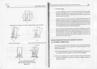 2t6 A onio ltlafto nlasco
(ol
lisQul,lN^ Dlt c^t((;As
^C'IUAN|.LS
¡i(¡llRE ¡ ¡R()SDIi C()IlTANl-l;
t'ALl^ l'()Rl'LltxloN tal-t,a toR lra^ccloN Dl^(;oN^L
¡
'It
l tt
T.ALLAS POR DESLTZAMTENTO
Tiposdc fallaenmurosdcoor(¡nte.
figura xl-l
-iro"
EstFucruBÁctoNYotsElioD€Eo|flcrcloNÉs oEcoNcREfoaFMAm 2E7
2) MUROSBAJOS:
.En edilic¿cio¡lcs
tk flrc(x pisoscscomúnencontrarmürosdonde1¡altura
esnrcnor
¡l lalonsiludit:ncstff c¿sos
$ recdrcce
quenosccunlplerl
lis
hipórcsisdefle¡ifu y quc cl compofl.1nrieÍlo
esparccidoa lo qÜeocÜrrc
conlasvi-qas
degr¿nPcñrll€.
D¡doquclosmurosson
defxxr¡sPisrs.
l scars¿saxi¡lcsdegrivcd¡tl
son
frqü:ñts y d¡do el gÍu hñtzodc fülanc¿cxisle le los ¡equerinricnlos
de
accrodetrncciónporlle¡iúl nosoo¡nPori:útes.EstÍsdoscaracterísucas
fEnn¡cn i¡dicar qúcel €fectodcl apofledercsistcncia
al cole dela c¡¡rga
rui¡l csdssprcci¡bleyqucnotic|tcnrüchainpolnflcia cl disponerdc¡ccro
corccnlradocri¡osextrerioso bordcsdcl elenrcnto
En un muro bajo pucdeprcsttltañe l¿ falla Por desliza¡nicnlo,dada l¡
míni¡nac¿rga
áxiil cxislcntc,y tafall¡ porcorÚntco ttaccióndingon¡l;I¡
tt la lxx flexií csmuy ñtr¡lqucPUcd¡PrcsÉol¡rs€
PUes
cs difícil quc el
muro pucdabmar nrüncntosmuy ¡mport¡Dles,
dadoqueantcsque csto
Frcda ocurfir, la cimentnciln l brágir¿rdo
conrollndo el nrorrrcntoque
rc¡lnrcftlc Frcdclleli t al nluro.
REQUDRIMIENTOS
DE DISEÑOSEGUN
IA, NORMA PERAANA
Losm¡rros
dccoflmtc debenscrdiseñados
p¡rala accióncombinada
dc
cafgaaial, momcntos
y conc tc¡riendoencuentalassiguientesconsl-
der¡cionesgenemles:
a) Enel dimcnsionamicnto
sele dráesftecial
cuidadoen losesfue'¿os
decomprcsión
delosextremosy ensurcsistencia
al pancleo'
b) El espqsormínimopamlos mürosseráde l0 cms.;en casoqueel
muro seacoirrcidentecon murosdc sótanoel esp€soldeberáse¡
mayorde20cris.
 
