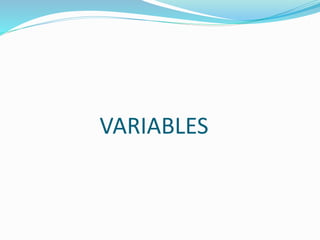 VARIABLES
 