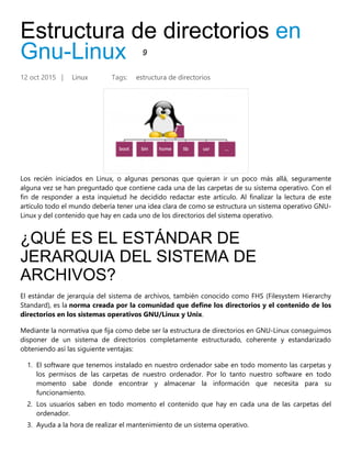 Estructura de directorios en
Gnu­Linux  9
12 oct 2015   |  Linux Tags:  estructura de directorios
Los recién iniciados en ...
