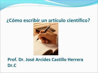 Prof. Dr. José Arcides Castillo Herrera
Dr.C
 