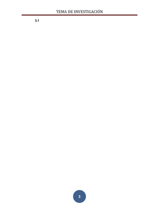 TEMA DE INVESTIGACIÓN
3
3.1
 