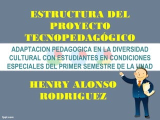 ADAPTACION PEDAGOGICA EN LA DIVERSIDAD
CULTURAL CON ESTUDIANTES EN CONDICIONES
ESPECIALES DEL PRIMER SEMESTRE DE LA UNAD
H...