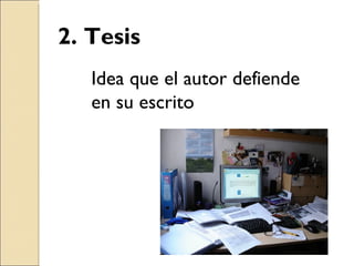 2. Tesis Idea que el autor defiende en su escrito 