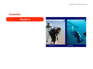 Creación de Estructura Opción 4 Contenido : 