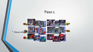 Paso 1
• Desarrollar un orden de operaciones.
 