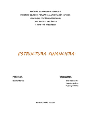 REPÚBLICA BOLIVARIANA DE VENEZUELA
MINISTERIO DEL PODER POPULAR PARA LA EDUCACIÓN SUPERIOR
UNIVERSIDAD POLITÉCNICA TERRITORIAL
JOSÉ ANTONIO ANZOÁTEGUI
EL TIGRE EDO. ANZOÁTEGUI.
PROFESOR: BACHILLERES:
Neomar Torres Brizuela Jennifer
Tarazona Andrea
Yugliney Tubiñez
EL TIGRE, MAYO DE 2015
 