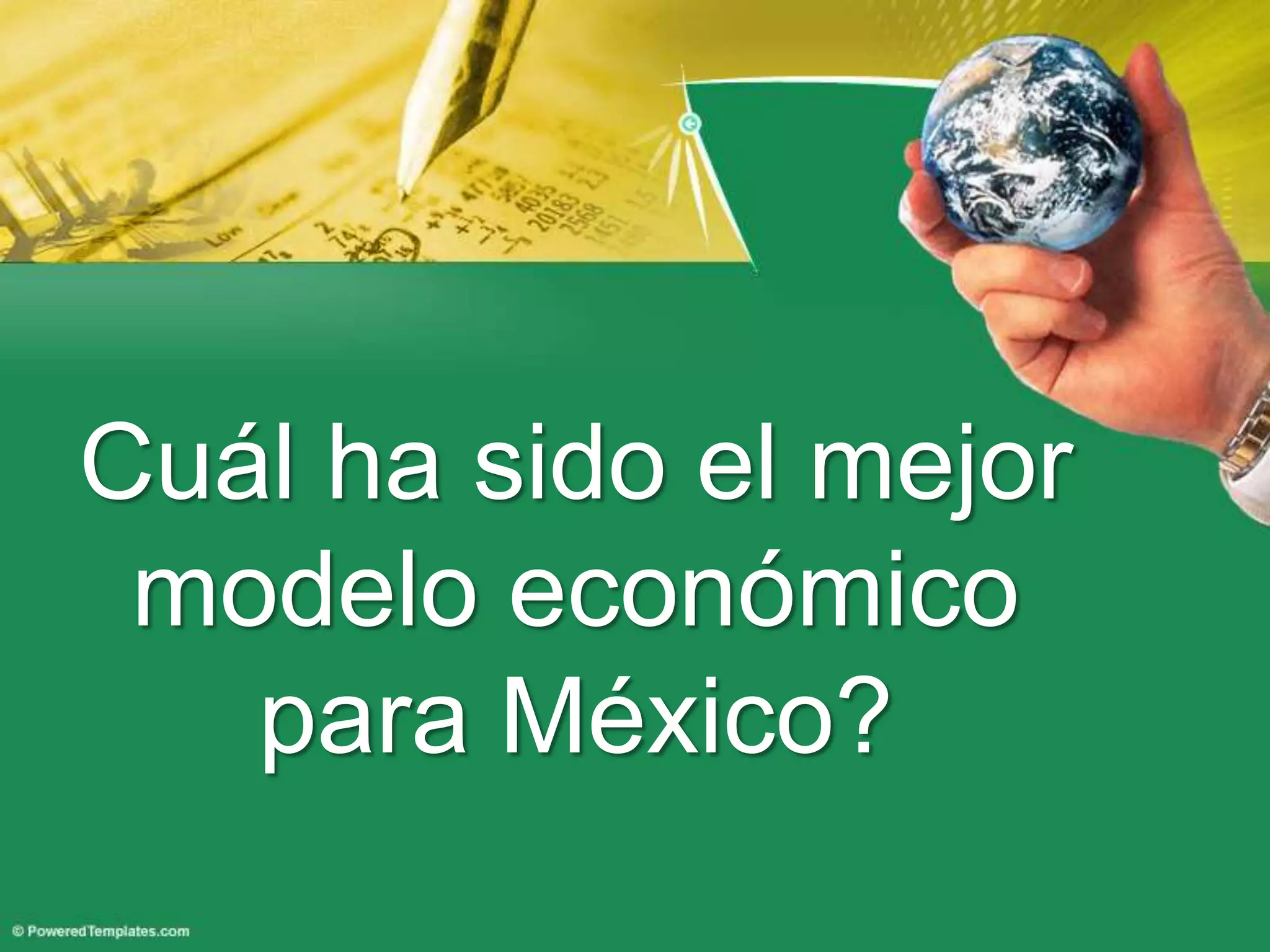 Modelos Económicos y el Estado Mexicano
