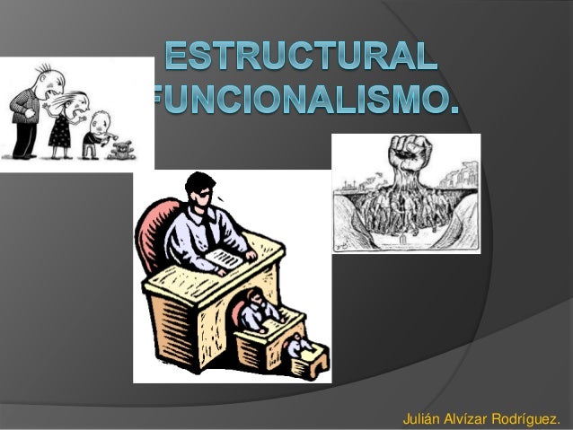 Estructural funcionalismo.