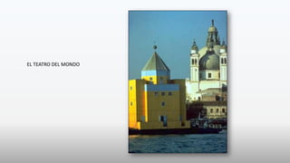 EL TEATRO DEL MONDO