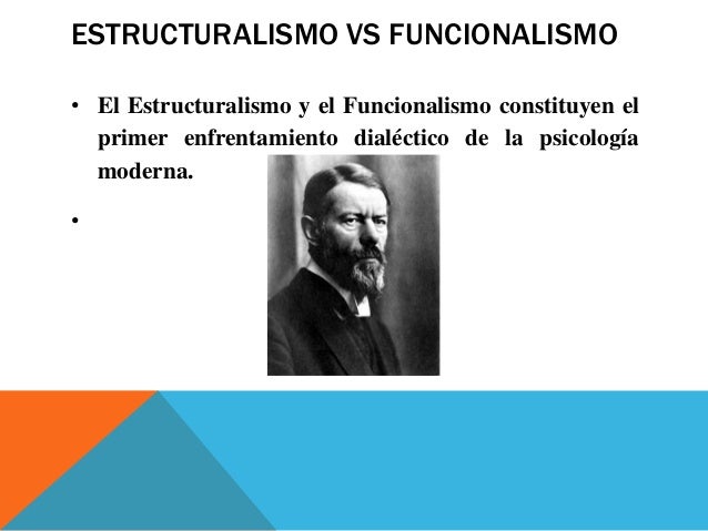 Estructuralismo vs funcionalismo. sesiones 6 y 8