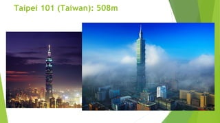 Taipei 101 (Taiwan): 508m