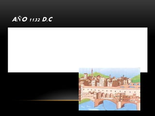 AÑO 1132 D.C
En la Europa Medieval, muchos de los puentes que había
en las ciudades solian tener viviendas encima de ellos y en
sus partes laterales, como podemos apreciar en la
gráfica.Aun se conserva un puente de esta época en la
ciudad de Florencia sobre el rio Arno.
El material fundamental empleado empleado en su
construcción era la piedra.
 