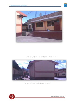 UNIVERSIDAD NACIONAL DE CAJAMARCA
ESTRUCTURACION Y CARGAS
Edificación ApoEdificacion Aporticada- I.E 82019-LA FLORIDA-Av. Atahualpa
ApoEdificacion Aporticada- I.E 82019-LA FLORIDA-Av. Atahualpa
 