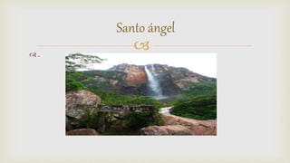  .
Santo ángel
 