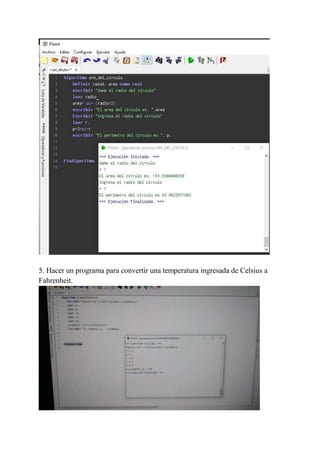 5. Hacer un programa para convertir una temperatura ingresada de Celsius a
Fahrenheit.
 