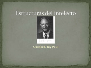 Estructuras del intelecto Guilford, Joy Paul 