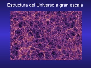 Estructura del Universo a gran escala
 