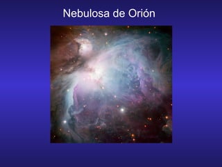 Nebulosa de Orión
 