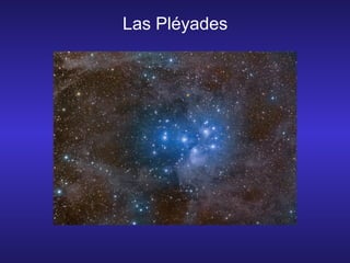 Las Pléyades
 