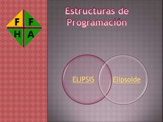 ELIPSIS Elipsoide
 
