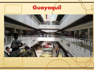 Guayaquil
 