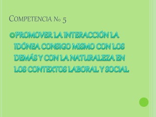 COMPETENCIA NO 5
 