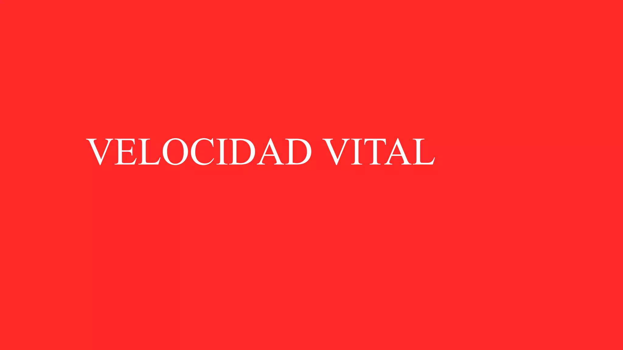 VELOCIDAD VITAL