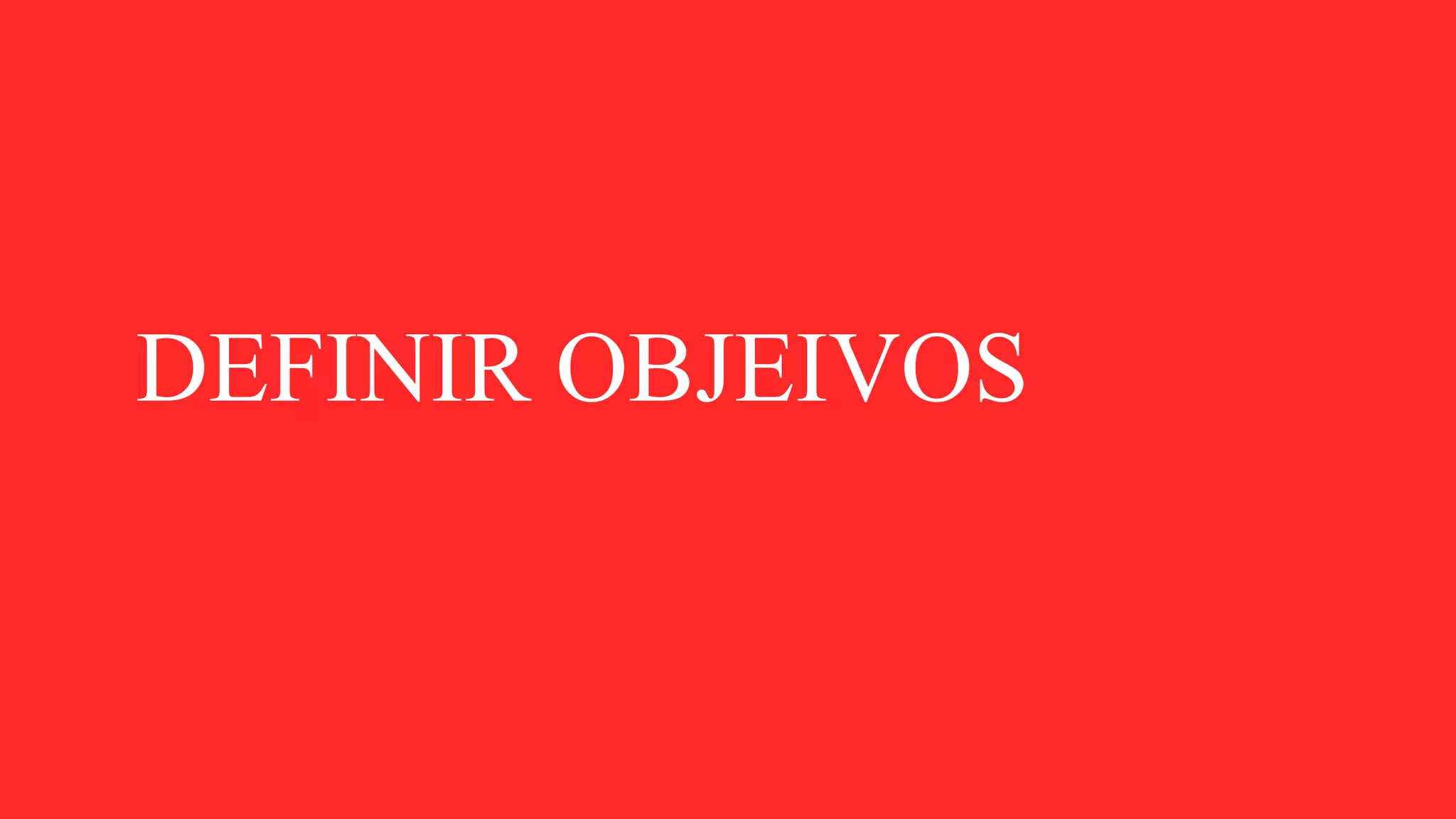 DEFINIR OBJETIVOS