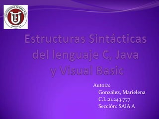 Autora:
  González, Marielena
  C.I.:21.243.777
  Sección: SAIA A
 