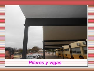 Pilares y vigas
 