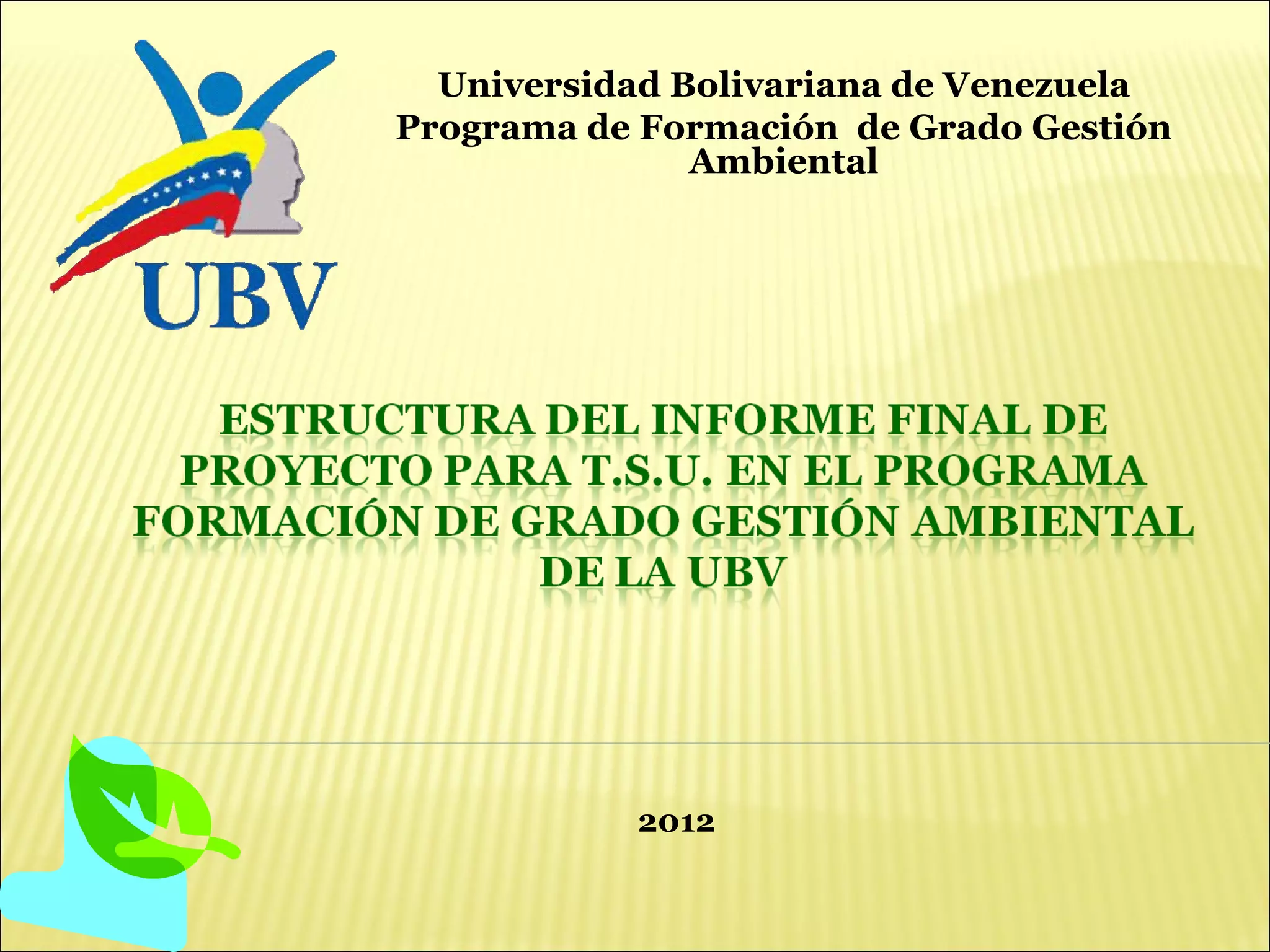 Ubv ESTRUCTURA DEL INFORME FINAL DE PROYECTO para t.s.u. EN EL PROGRAMA ...