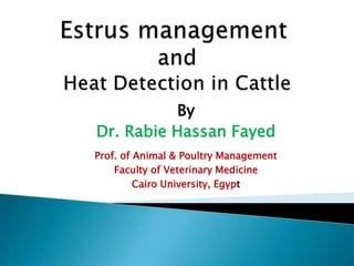 By
Dr. Rabie Hassan Fayed
Prof. of Animal & Poultry Management
Faculty of Veterinary Medicine
Cairo University, Egypt
 