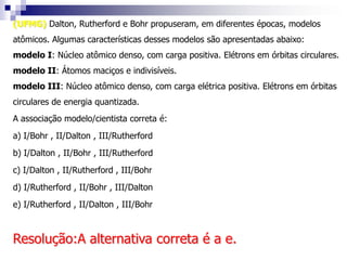 (UFSC)  Na famosa experiência de Rutherford, no início do século XX, com a lâmina de ouro, o(s) fato(s) que (isoladamente ou em conjunto) indicava(m) o átomo possuir um núcleo pequeno e positivo foi(foram)01. As partículas alfa teriam cargas negativas02. Ao atravessar a lâmina, uma maioria de partículas alfa sofreria desvio de sua trajetória.04. Um grande número de partículas alfa não atravessaria a lâmina08. Um pequeno número de partículas alfa atravessando a lâmina sofreria desvio de sua trajetória16. A maioria das partículas alfa atravessaria os átomos da lâmina sem sofrer desvio de sua trajetória.Indique as corretas.Estão corretas as afirmativas 08 e 16.