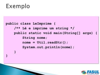 public class LeImprime {
    /** Lê e imprime um string */
    public static void main(String[] args) {
        String nome;
        nome = Util.readStr();
        System.out.println(nome);
    }
}
 