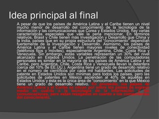 En resumen
 Cada párrafo corresponde a una idea central. Es decir,
un párrafo puede constar de una sola oración, de cierta
extensión, que contiene la idea central o tesis; o de
varias oraciones, una de las cuales contiene la idea
central del párrafo y las demás explican, desarrollan,
justifican, amplían, etc. esa idea central u oración tesis.
 La idea central o fundamental puede presentarse de
forma implícita o explícita. Cuando esa idea se presenta
implícitamente se le denomina idea central, cuando
está explícitamente se la conoce como oración tesis.
 