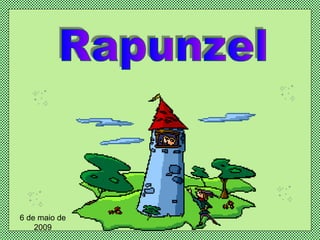 Rapunzel 6 de maio de 2009 