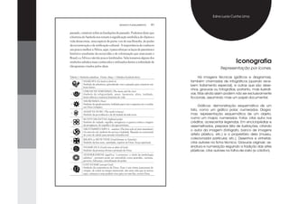 Edna Lucia Cunha Lima

                                                DESIGN E PLANEJAMENTO          41

passado, construir sobre as fundações do passado. Podemos dizer que
a história do Sankofa nos remete à signiﬁcação simbólica de objetos e
vida dessa etnia, uma espécie de porta-voz de sua ﬁlosoﬁa, do poder
da reconstrução e de retiﬁcação cultural. A importância de conhecer
um pouco melhor a África, aqui, é para reforçar os laços de parentesco
histórico resultante da escravidão e de colonização que marcaram o
Brasil e a África e são tão pouco lembrados. Selecionamos alguns dos
símbolos adinkra mais conhecidos e utilizados dentre a inﬁnidade de                                                Iconografia
ideogramas criados pelos akan.
                                                                                                        Representação por ícones.

Tabela 2: Símbolos adinkras . Fonte: (http://Adinkra Symbols.htm).                       Há imagens técnicas (gráficos e diagramas),
            SANKOFA (Go back to fetch it)                                           também chamadas de infográficos (quando rece-
            Símbolo de sabedoria, aprendendo com o passado para construir um
                                                                                    bem tratamento especial), e outras que são dese-
            bom futuro.
            OSRAM NE NSROMMA (The moon and the star)
                                                                                    nhos, gravuras ou fotografias, portanto, mais ilustrati-
17          Símbolo de religiosidade, amor, harmonia, afeto, lealdade,              vas. Mas ainda assim podem não ser exclusivamente
            benevolência e essência feminina de vida.                               ficcionais, assumindo mais um papel documental.
            NSOROMMA (Star)
18          Símbolo de apadroamento, lealdade para com o supremo ser e conﬁar
            em Deus (religião).                                                           Gráficos: demonstração esquemática de um
            ASASE YE DURU (The earth is heavy)
                                                                                    fato, como um gráfico polar; numerados. Diagra-
19
            Símbolo da providência e da divindade da mãe terra.                     mas: representação esquemática de um objeto,
            KUNTUNKANTAN (Inﬂated pride)                                            como um mapa; numerados. Fotos: citar autor nos
61          Símbolo de vaidade, orgulho, arrogância e a guerra contra o exagero     créditos; acrescentar legendas. Em enciclopédias e
            da arrogância, do orgulho e do egocentrismo.                            assemelhados, preparar lista de ilustrações, citando
            NKOTIMSEFO MPUA – suástica (The hair style of court attendants)
24          Os raios do sol, símbolo do serviço e lealdade. Baseado no cerimonial
                                                                                    o autor da imagem (fotógrafo, banco de imagens
            de corte de cabelo para atender à família real.                         artista plástico, etc.) e o proprietário dela (museu,
            KRAPA or MUSUYIDE (Good fortune or Sanctity)                            colecionador particular, etc.). Desenhos e vinhetas:
69
            Símbolo da boa sorte, santidade, espírito de Deus, força espiritual.    citar autores na ficha técnica. Gravuras originais: as-
80
            NYAME DUA (God’s tree or altar of God)                                  sinatura e numeração seguindo a tradição das artes
            Símbolo da presença divina e proteção de Deus.                          plásticas; citar autores na folha-de-rosto (e cólofon).
            ADINKRAHENE significa “o primeiro, o chefe da simbologia
            adinkra”, portanto pode ser entendido como gratidão, carisma,
            governo, liderança, centralização de poder.
            GYE NYAME (except God)
65
            Símbolo da onipotência de Deus. Esse é um ótimo panorama de
            criação, de voltar ao tempo imemorial, não uma vida que se serrou
            aqui, começou e nem poderá viver para ver esse ﬁm, exceto Deus.
 