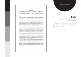Edna Lucia Cunha Lima




                                       Errata
              Lista de erros de composição,
                               com correções.

     Em folha solta encartada ou logo depois da
folha-de-rosto ou colada na 3° capa. Evitar errar:
procure sempre revisar.
 