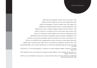 Edna Lucia Cunha Lima




                                             MACLEAN, Ruari. Typography. Londres: Thames and Hudson, 1980.

                                           HENDEL, Richard. O Design do Livro. São Paulo: Ateliê Editorial, 2003.

                                      RUDER, Emil. Typography: a manual of design. Trufen: Arthur Niggli, 1967.

                                     GARLAND, Ken. Illustrated Graphics Glossary. Londres: BarrieJenkis, 1980.

                            HURLBURT, Allen. Layout: o design da página impressa. São Paulo: Mosaico, 1980.

                            ARAÚJO, Emanuel O. A Construção do Livro. Rio de Janeiro: Nova Fronteira, 1986.

                           SATUÉ, Enric. Aldo Manuzio: editor tipógrafo, livreiro. São Paulo: Ateliê Editorial, 2004.

                    BRINGHURST, Robert. The Elements of Typographic Style. Point Roberts: HartleyMarks, 1997.

             ESCOREL, Ana Luísa. Brochura Brasileira, objeto sem projeto. Rio de Janeiro: José Olympio, 1974.

          HOCHULI, Jost e KINROSS, Robin. Designing Books: practice and theory. Londres: Hyphen Press, 2002.

     MARTINS, Wilson. A palavra escrita. História do Livro, da imprensa e da biblioteca. São Paulo: Ática, 1996.

MÜLLER-BROCKMAN, Johann. Sistema de Retículas: un manula para diseñadores gráficos. Barcelona: Gustavo
                                                                                             Gili, 1982.

TSCHICHOLD, Jan. The New Typography: a handbook for modern designers. Berkeley: University of California
                                                                                            Press, 1995.

LIMA, Guilherme Cunha. Uma introdução ao estudo do projeto editorial: o livro. In Designe, Rio de Janeiro, n.1,
                                                                                      agosto, 199, pp. 61-65.

DREYFUS, John e RICHAUDEAU, François (ed.) La Chose Imprimée: histire, techniques, esthetique et realizations
                                                                             de I’imprime. Paris: Retz, 1985.
 