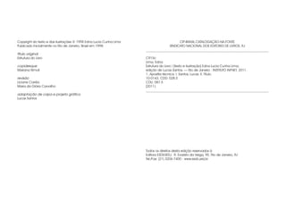 Copyright do texto e das ilustrações © 1998 Edna Lucia Cunha Lima                       CIP-BRASIL.CATALOGAÇÃO-NA-FONTE
Publicado inicialmente no RIo de Janeiro, Brasil em 1998.                         SINDICATO NACIONAL DOS EDITORES DE LIVROS, RJ
                                                                    _________________________________________________________________________
título original
Estrutura do Livro                                                  C915c
                                                                    Lima, Edna
copidesque                                                          Estrutura do Livro / [texto e ilustração] Edna Lucia Cunha Lima;
Mariana Rimoli                                                      edição de Lucas Santos. — Rio de Janeiro : INSTITUTO INFNET, 2011.
                                                                    1. Apostila técnica. I. Santos, Lucas. II. Título.
revisão                                                             10-0143. CDD: 028.5
Liciane Corrêa                                                      CDU: 087.5
Maria da Glória Carvalho                                            [2011}
                                                                    _________________________________________________________________________
adaptação de capa e projeto gráfico
Lucas Santos




                                                                    Todos os direitos desta edição reservados à
                                                                    Editora ESDI/UERJ. R. Evaristo da Veiga, 95. Rio de Janeiro, RJ
                                                                    Tel./Fax: (21) 3206-7400 - www.esdi.uerj.br
 