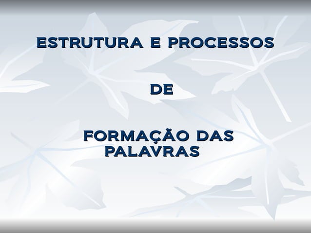 Estrutura e formação das palavras | PPT